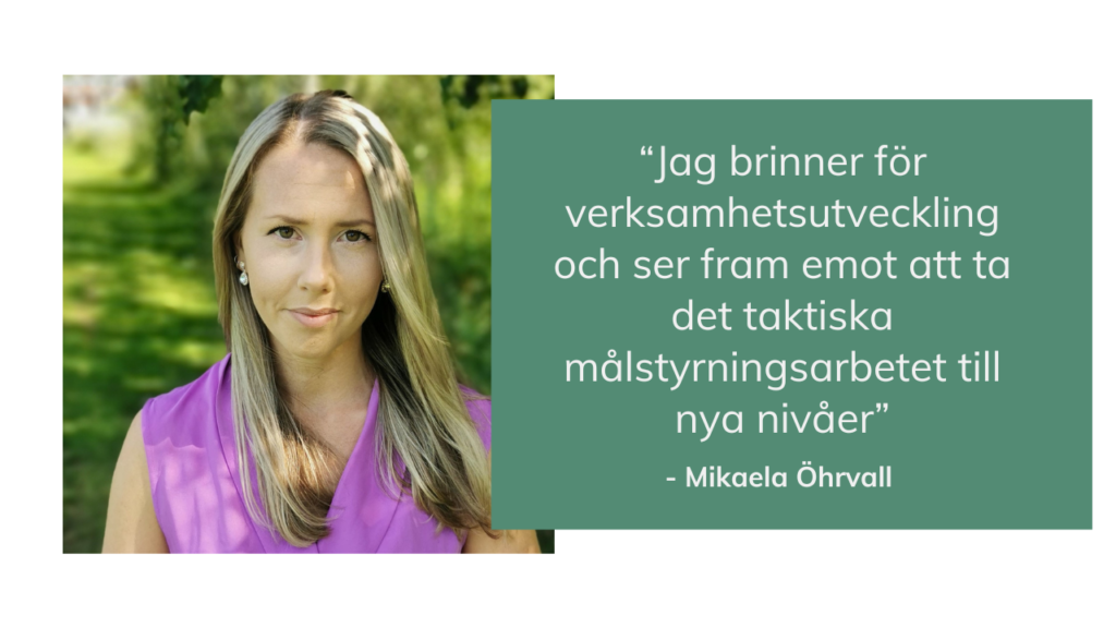 Mikaela Öhrvall brinner för verksamhetsutveckling och ser fram emot att ta det taktiska målstyrningsarbetet till nya nivåer